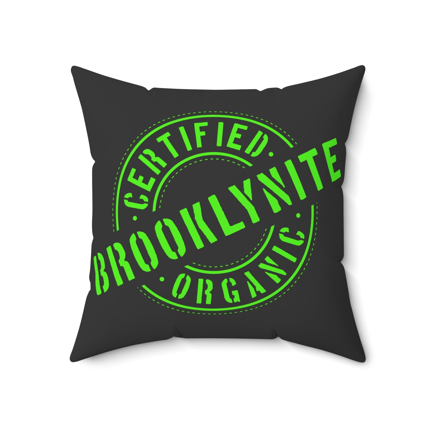 Square Throw Pillow "Certified Organic Brooklynite" — Black with Green Stamp