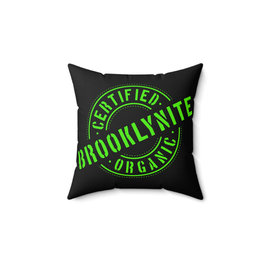 Square Throw Pillow "Certified Organic Brooklynite" — Black with Green Stamp